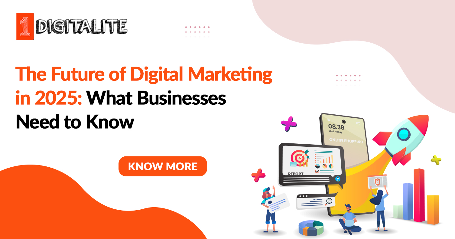 The Future of Digital Marketing in 2025 | Key Trends & Insights